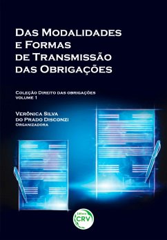 Das modalidades e formas de transmissão das obrigações (eBook, ePUB) - Disconzi, Verônica Silva do Prado