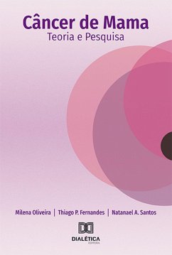 Câncer de mama (eBook, ePUB) - Oliveira, Milena; Fernandes, Thiago P.; Santos, Natanael A.