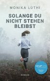 Solange du nicht stehen bleibst (eBook, ePUB)