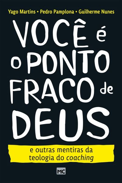 Você é o ponto fraco de Deus e outras mentiras da teologia do coaching (eBook, ePUB)