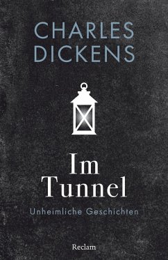 Im Tunnel. Eine unheimliche Geschichte (eBook, ePUB) - Dickens, Charles