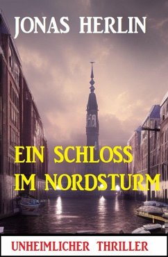 Ein Schloss im Nordsturm: Unheimlicher Thriller (eBook, ePUB) - Herlin, Jonas