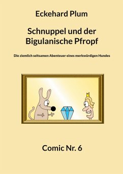Schnuppel und der Bigulanische Pfropf (eBook, PDF)