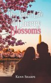 The Short Life of Cherry Blossoms (eBook, ePUB)