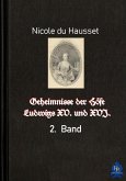 Geheimnisse der Höfe Ludwigs XV. und XVI. - 2. Band (eBook, ePUB)
