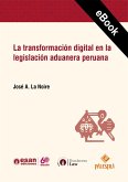 La transformación digital en la legislación aduanera peruana (eBook, ePUB)