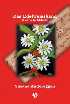 Das Edelweissband - El lazo de las Edelweiss (eBook, ePUB) - Andereggen, Susana Beatriz