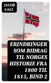 Erindringer som Bidrag til Norges Historie fra 1800 til 1815, bind 2 (eBook, ePUB)