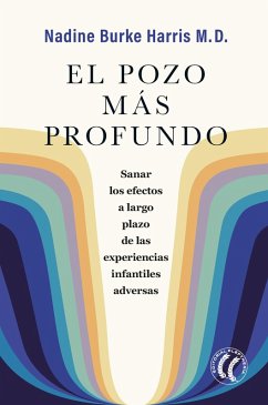 El pozo más profundo (eBook, ePUB) - Burke Harris, Nadine