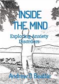 INSIDE THE MIND - Exploring Anxiety Disorders (Mental Health) (eBook, ePUB)