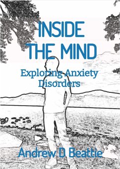 INSIDE THE MIND - Exploring Anxiety Disorders (Mental Health) (eBook, ePUB) - Beattie, Andrew D