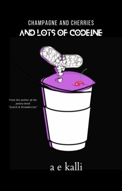 Cover Champagne and Cherries (And Lots of Codeine) (eBook, ePUB)