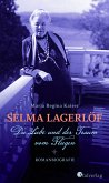 Selma Lagerlöf - Die Liebe und der Traum vom Fliegen (eBook, ePUB)