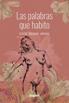 Las palabras que habito (eBook, ePUB) - Quemada Arriaga, Leticia