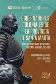 Gobernadores coloniales de la provincia de Santa Marta (eBook, ePUB)