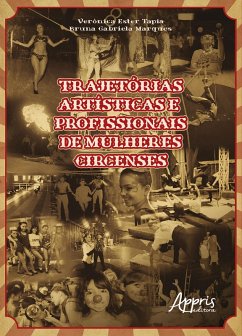 Trajetórias Artísticas e Profissionais de Mulheres Circenses (eBook, ePUB) - Tapia, Verônica Ester