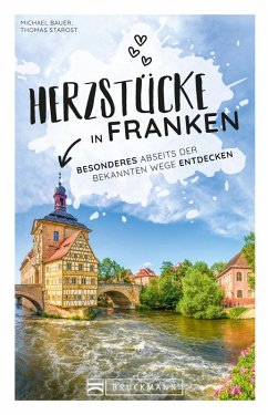 Herzstücke in Franken (eBook, ePUB) - Bauer, Michi; Starost, Thomas