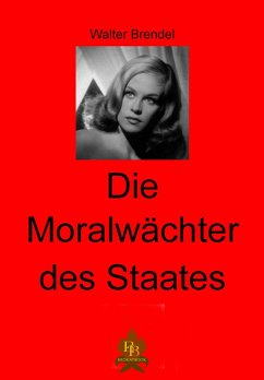 Die Moralwächter des Staates (eBook, ePUB) - Brendel, Walter