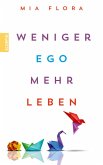 Weniger Ego ... mehr Leben (eBook, ePUB)