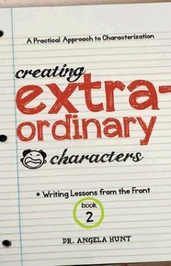 Creating Extraordinary Characters (eBook, ePUB) - Hunt, Angela E