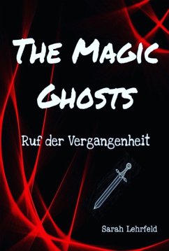 The Magic Ghosts (eBook, ePUB) - Lehrfeld, Sarah