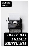 Dikterliv i gamle Kristiania (eBook, ePUB)