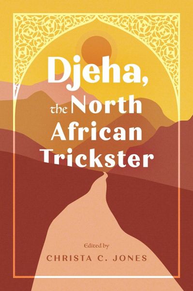 Djeha, the North African Trickster (eBook, ePUB) Djeha, the North African Trickster (eBook, ePUB)