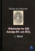 Geheimnisse der Höfe Ludwigs XV. und XVI. - 1. Band (eBook, ePUB)