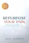 Repurpose Your Pain (eBook, ePUB)