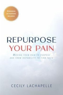 Repurpose Your Pain (eBook, ePUB) - Lachapelle, Cecily
