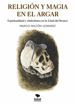 Religión y magia en El Argar (eBook, ePUB) - Mazón Gomariz, Marco