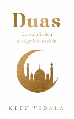 Duas, die dein Leben Erfolgreich machen (eBook, ePUB) - Vidala, Kerfala