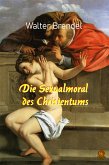 Die Sexualmoral des Christentums (eBook, ePUB)