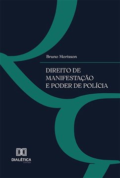 Direito de Manifestação e Poder de Polícia (eBook, ePUB) - Morisson, Bruno