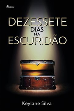 Dezessete Dias na Escuridão (eBook, ePUB) - Silva, Keylane