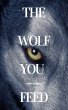 The Wolf You Feed (eBook, ePUB) - Bild 1