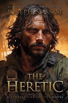The Heretic (Templar Chronicles, #1) (eBook, ePUB) - Nassise, Joseph