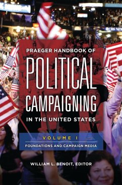 Praeger Handbook of Political Campaigning in the United States (eBook, PDF) Praeger Handbook of Political Campaigning in the United States (eBook, PDF)