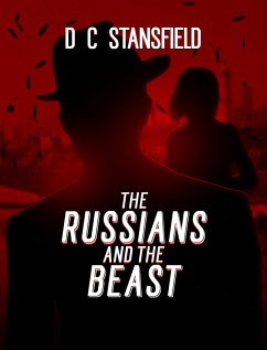 The Russians And The Beast (The Assassin The Grey Man and the Surgeon, #4) (eBook, ePUB) - Stansfield, D C