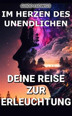 Cover Im Herzen des Unendlichen: Deine Reise zur Erleuchtung (eBook, ePUB)
