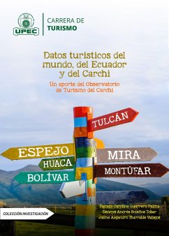 Datos turísticos del mundo, del Ecuador y del Carchi (eBook, ePUB) - Guerrero-Palma, Pamela Carolina; Bolaños-Tobar, Dennys Andrés; Iturralde-Vallejos, Jaime Alejandro