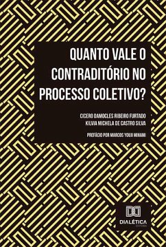 Quanto vale o contraditório no processo coletivo? (eBook, ePUB) - Furtado, Cicero Damocles Ribeiro; Silva, Kilvia Michela de Castro