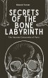 Secrets of the Bone Labyrinth: The... - Bild 1