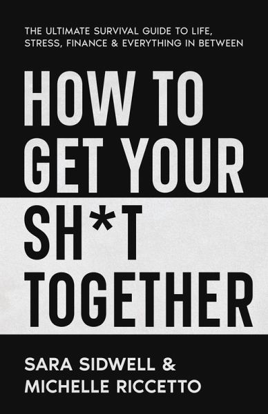How to Get Your Sh*t Together (eBook, ePUB)