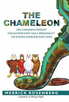 The Chameleon: Life-Changing Wisdom for Anyone Who Has a Personality or Knows Someone Who Does (eBook, ePUB) - Rosenberg, Merrick
