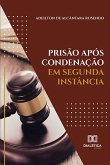 Prisão após condenação em segunda instância (eBook, ePUB) Prisão após condenação em segunda instância (eBook, ePUB)