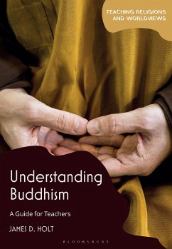 Understanding Buddhism (eBook, ePUB) - Holt, James D.