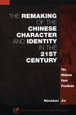 The Remaking of the Chinese Character and Identity in the 21st Century (eBook, PDF)