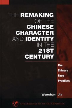 The Remaking of the Chinese Character and Identity in the 21st Century (eBook, PDF) - Jia, Wenshan