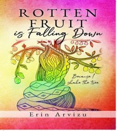 Rotten Fruit is Falling Down (eBook, ePUB) - Arvizu, Erin